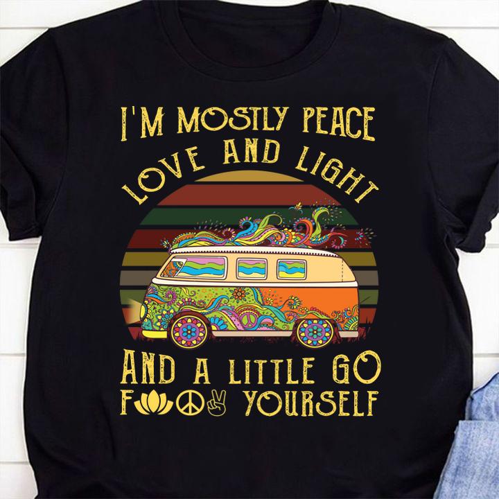 Hippie bus I'm mostly peace love and light and a little go fuck yourself t-shirt 72 Clothing