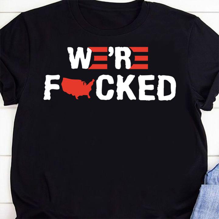 Were Fucked American Map t-shirt 78 Clothing