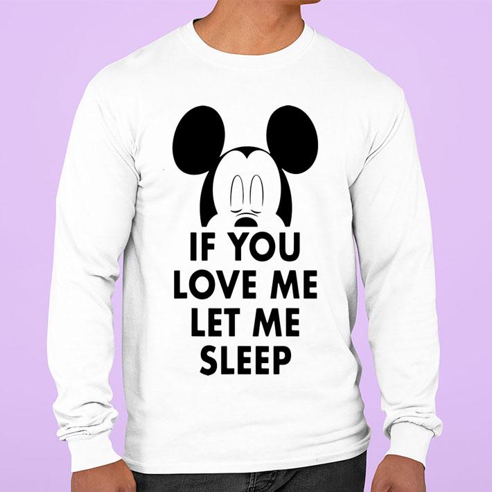 Disney Mickey And Friends Mickey If You Love Me Let Me Sleep t-shirt