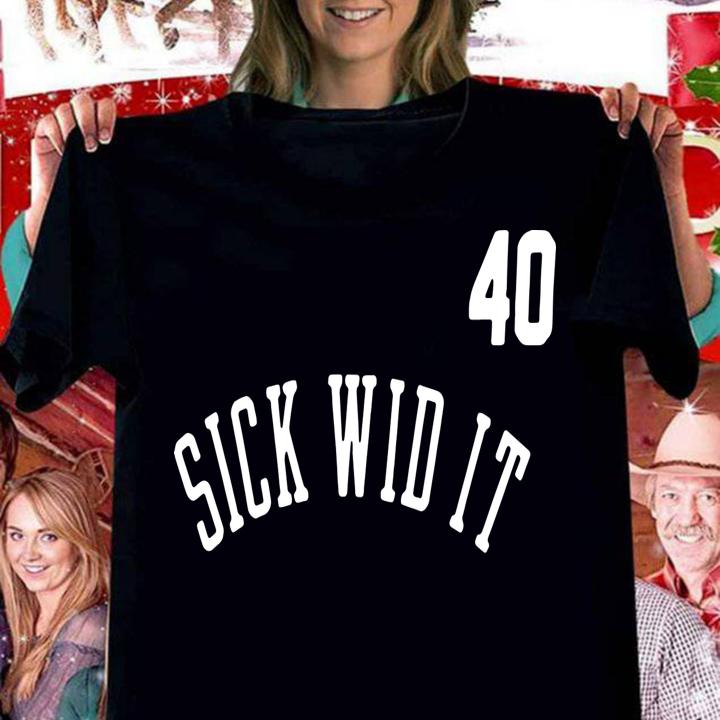 Golden State Warriors 40 Sick Wid It t-shirt