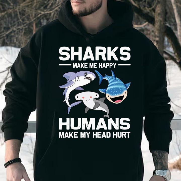 Sharks Make Me Happy Humans Make My Head Hurt t-shirt