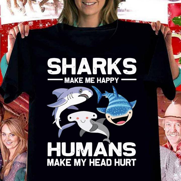 Sharks Make Me Happy Humans Make My Head Hurt t-shirt