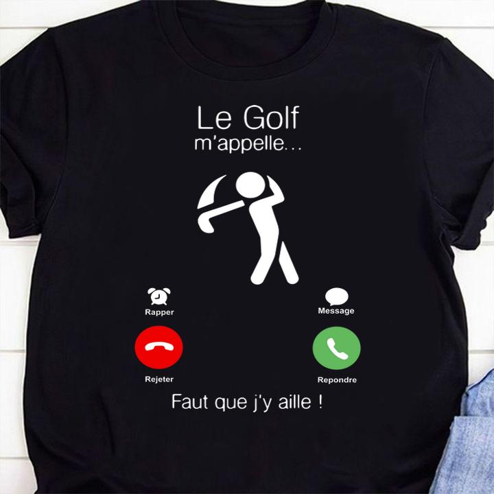 Le Golf m'appelle faut que j'y aille t-shirt 34 Clothing