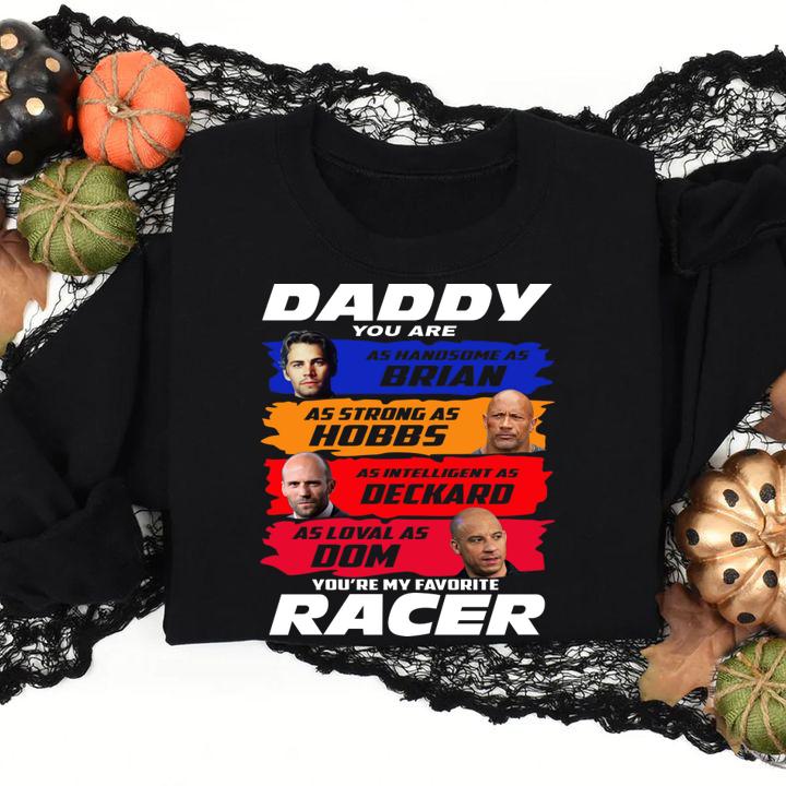 Daddy You Are As Handsome As Brian You're My Favorite Racer F9 t-shirt