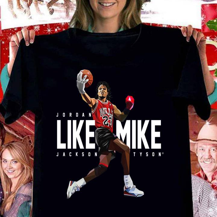 Jordan Like Mike Jackson Tyson Mike Tyson t-shirt