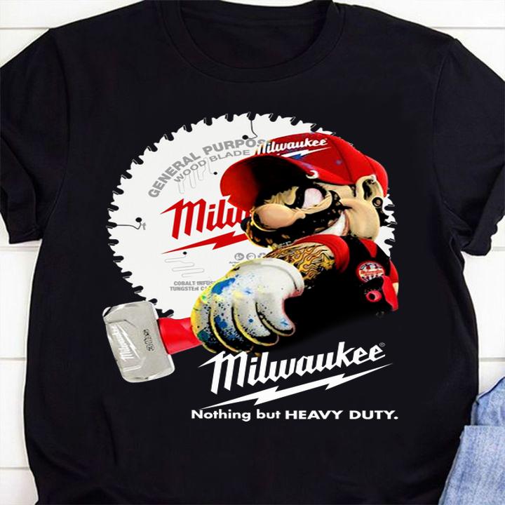 Mario Holds A Hammer Milwaukee Nothing But Heavy Duty t-shirt 26 Clothing