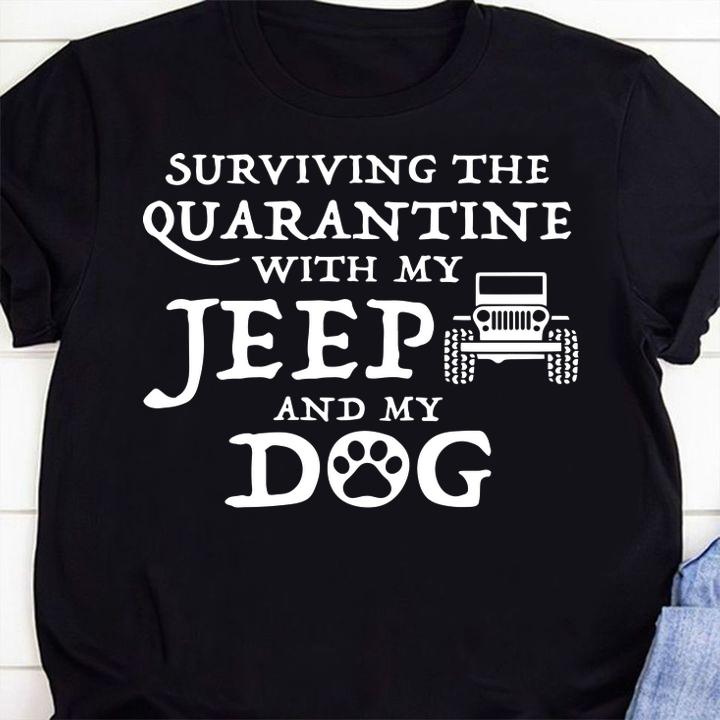 Surviving The Quarantine With My Jeep And My Dog t-shirt 22 Clothing