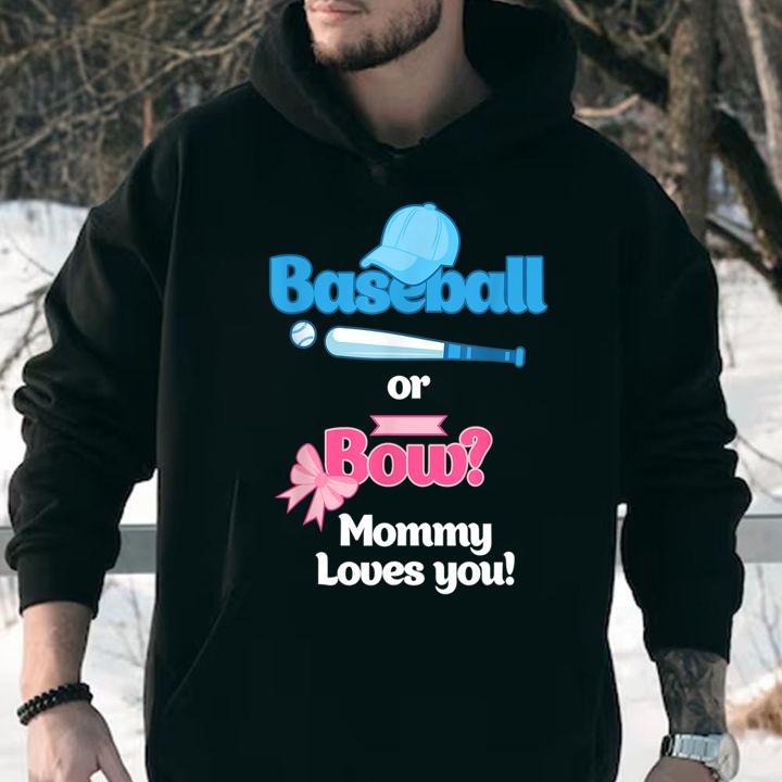 Pretty Baseball Or Bows Gender Reveal Party Mommy Loves You t-shirt