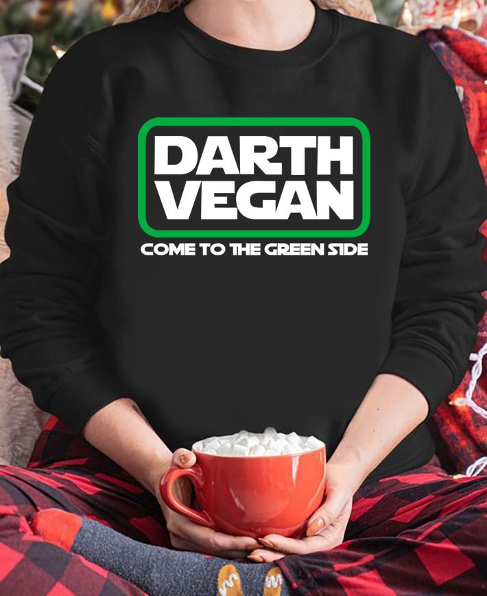 Darth Vegan come to the green side t-shirt