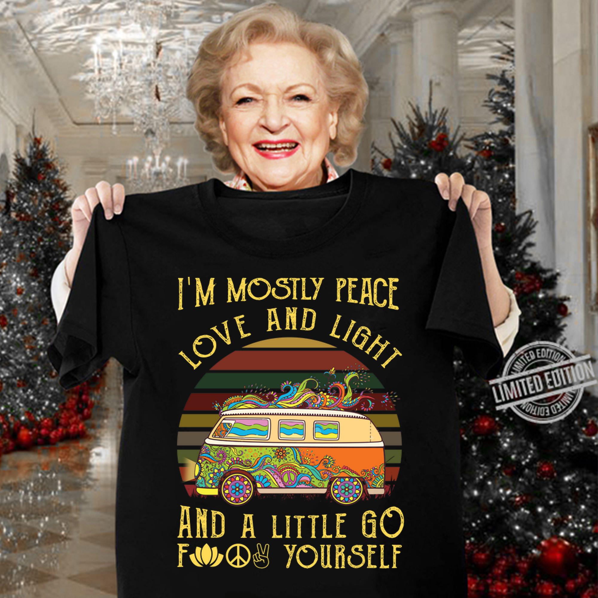Hippie bus I'm mostly peace love and light and a little go fuck yourself t-shirt