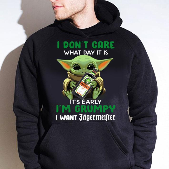Star Wars Baby Yoda I Don’t Care What Day It Is I’m Grumpy I Want t-shirt hoodie