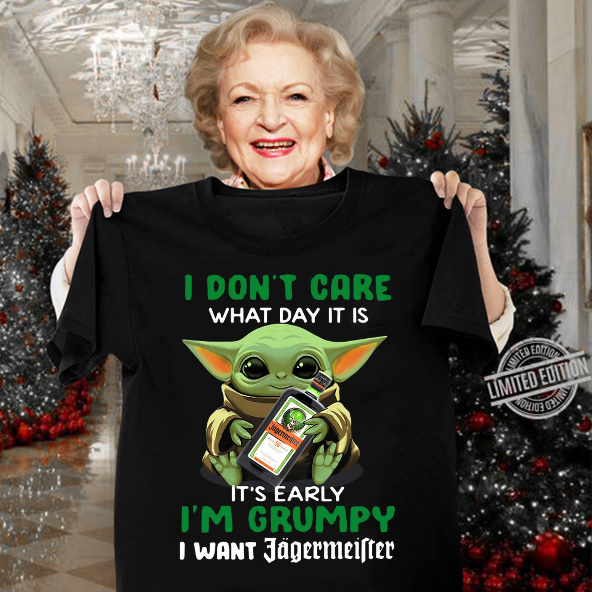 Star Wars Baby Yoda I Don’t Care What Day It Is I’m Grumpy I Want t-shirt woman shirt