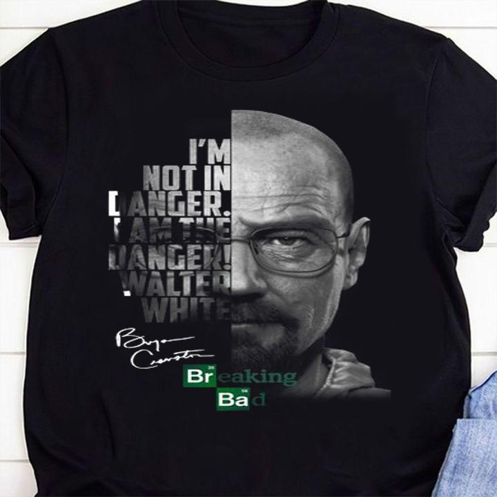 I'm Not In Danger I Am The Danger Walter White Signature Breaking Bad t-shirt 1