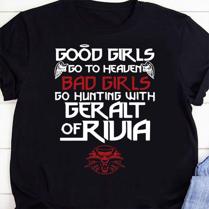 The Witcher Good Girls Go To Heaven Bad Girls Go Hunting With Geralt Of Rivia t-shirt 1