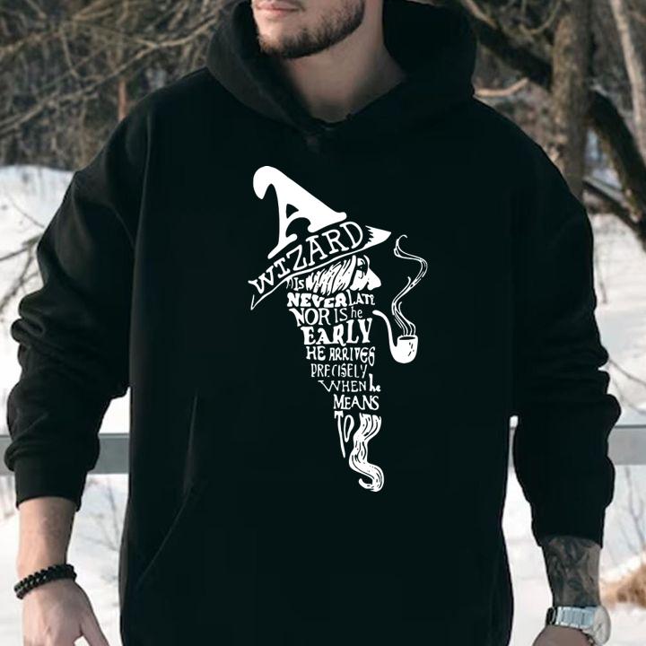 Wizard Is Never Late Nor Is He Early t-shirt