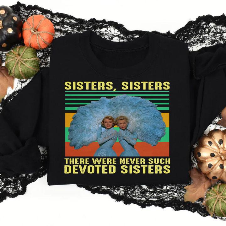 Vintage sister sister there were never such devoted sisters Judy Haynes t-shirt