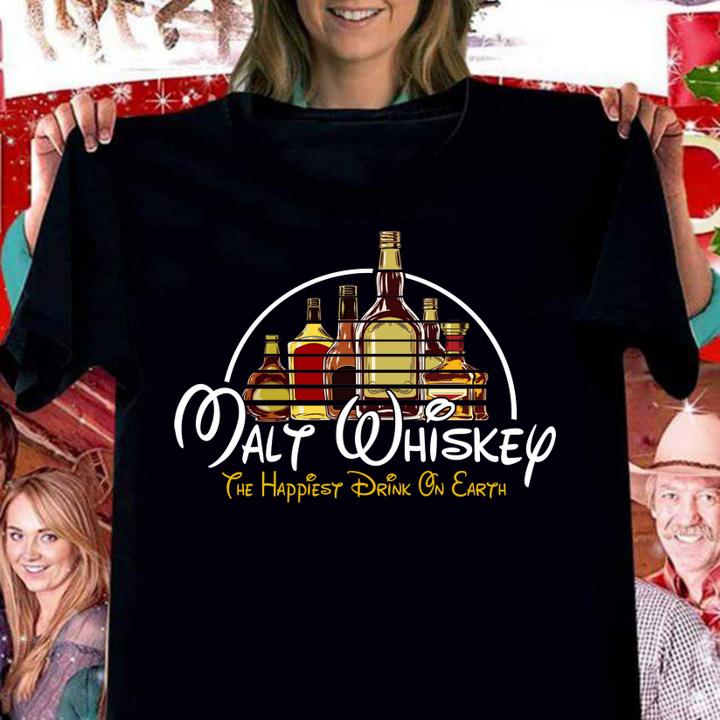 Malt Whiskey The Happiest Drink On Earth t-shirt