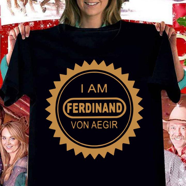 Billy Kametz I Am Ferdinand Von Aegir t-shirt