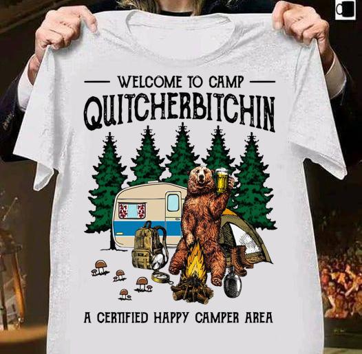 Campfire Bear Welcome To Camp Quitcherbitchin t-shirt 1