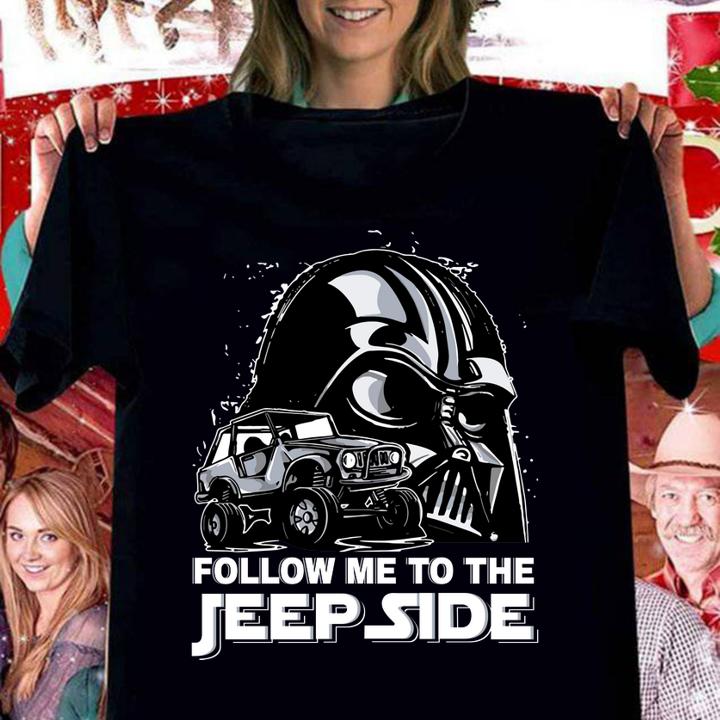 Nice Follow Me To The Jeep Side Darth Vader t-shirt