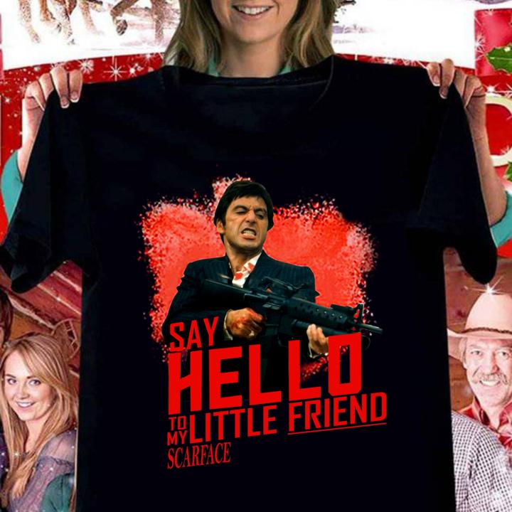 Say Hello To My Little Friend Scarface t-shirt