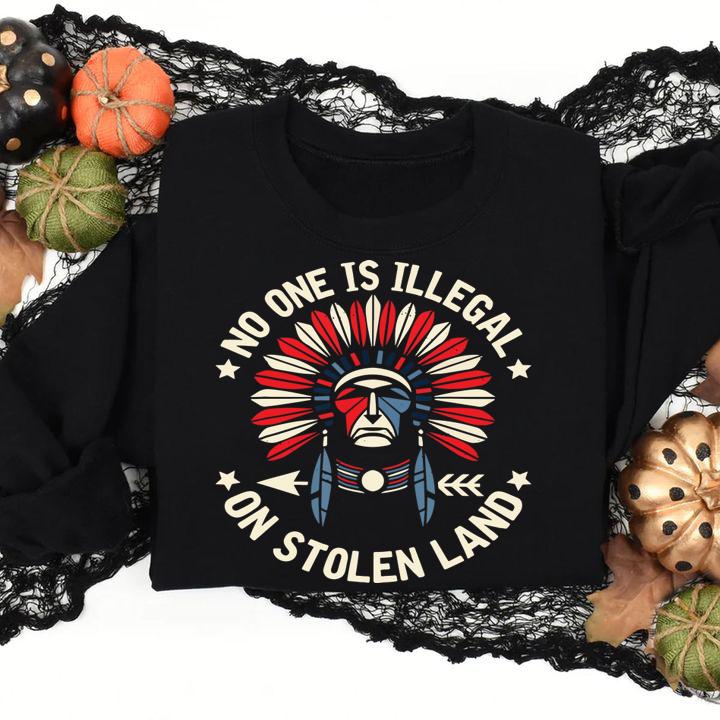 No One Is Illegal On Stolen Land Indigenous Immigrant t-shirt