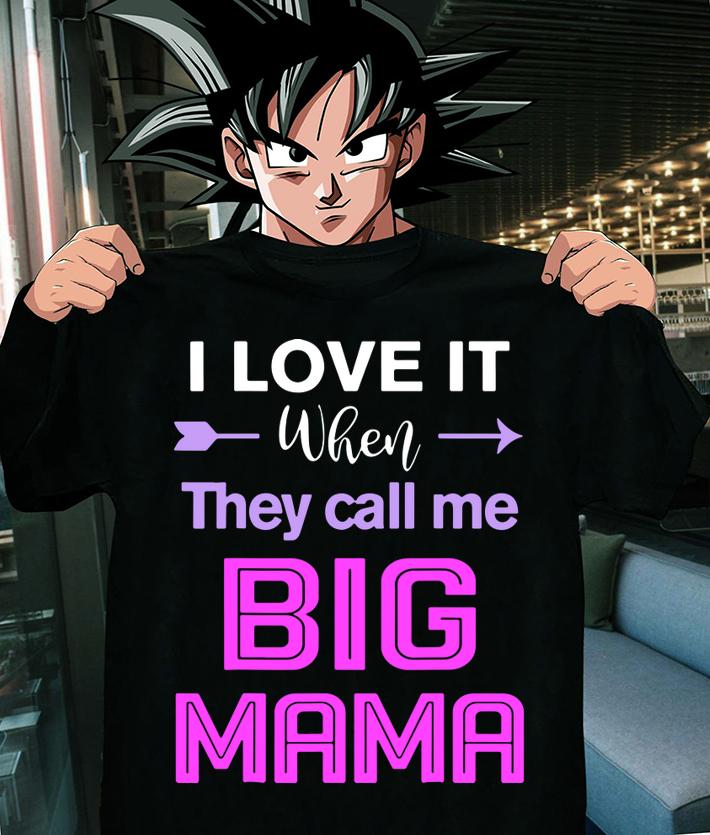 Original I Love It When They Call Me Big Mama Funny t-shirt