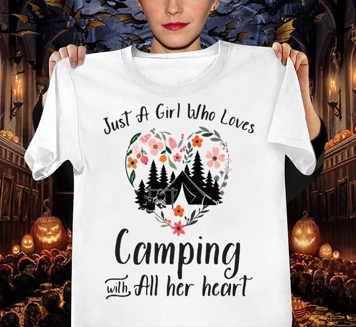 Just A Girl Who Loves Camping With All Her Heart t-shirt