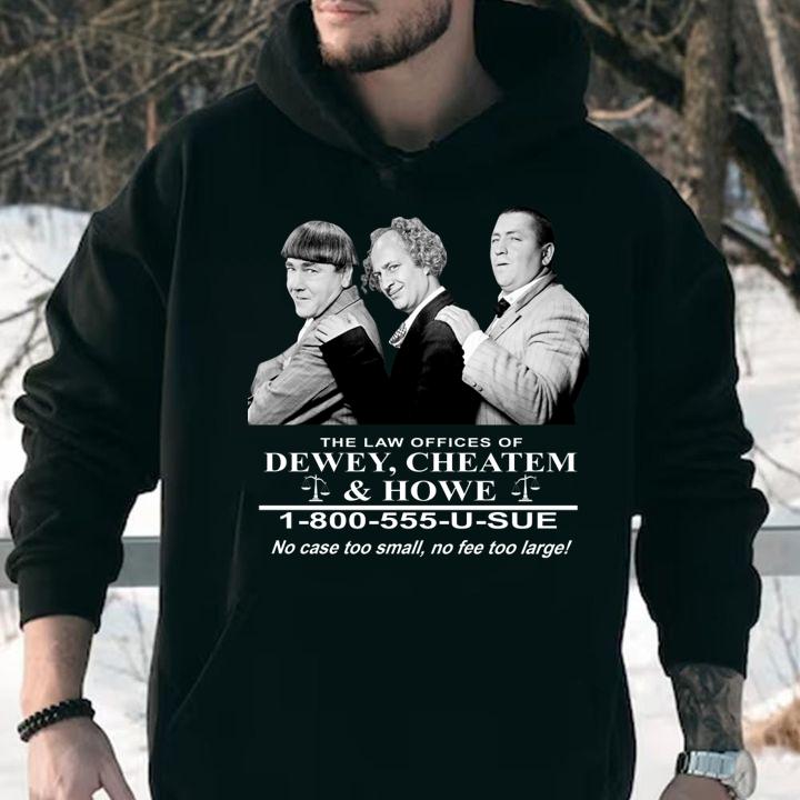 The Three Stooges The Law Offices Of Dewey Cheatem & Howe t-shirt