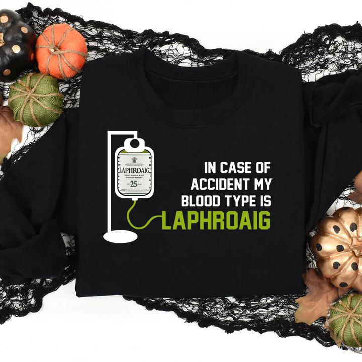 In Case Of Accident My Blood Type Is Laphroaig t-shirt