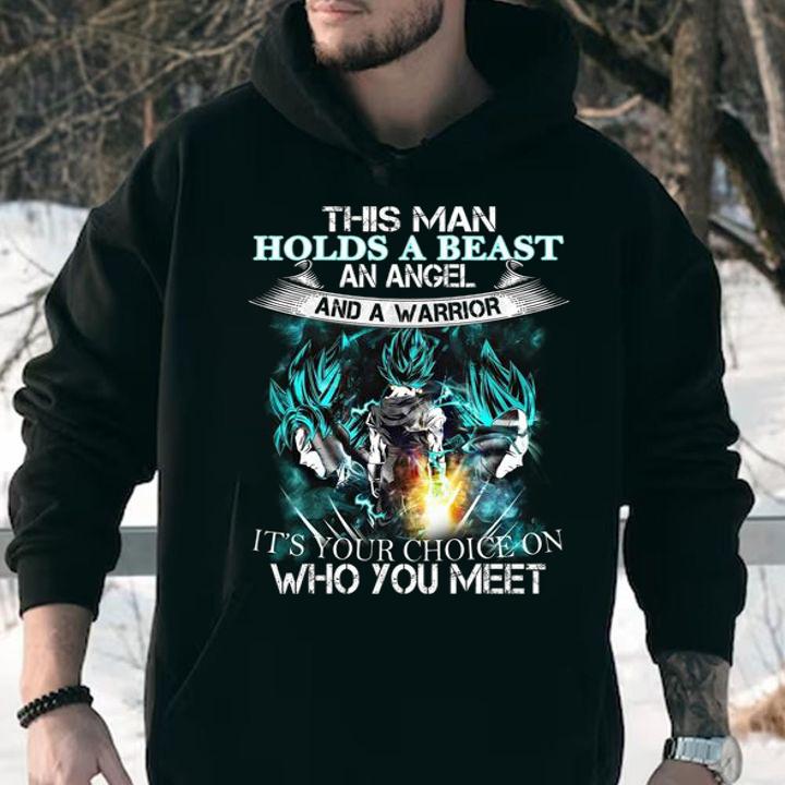 Dragon Ball Goku Vegeta This Man Holds A Beast An Angel And A Warror t-shirt
