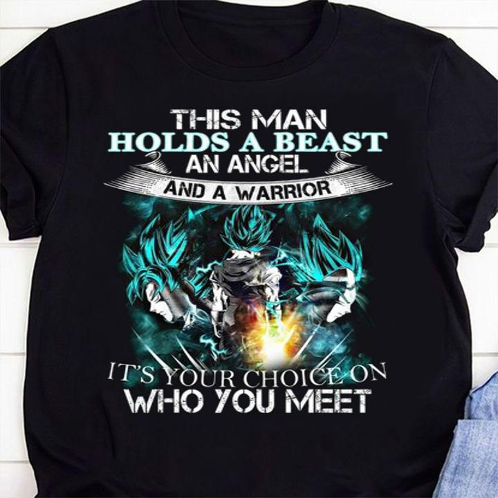 Dragon Ball Goku Vegeta This Man Holds A Beast An Angel And A Warror t-shirt 84 Clothing
