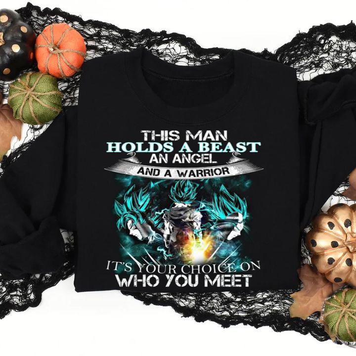 Dragon Ball Goku Vegeta This Man Holds A Beast An Angel And A Warror t-shirt