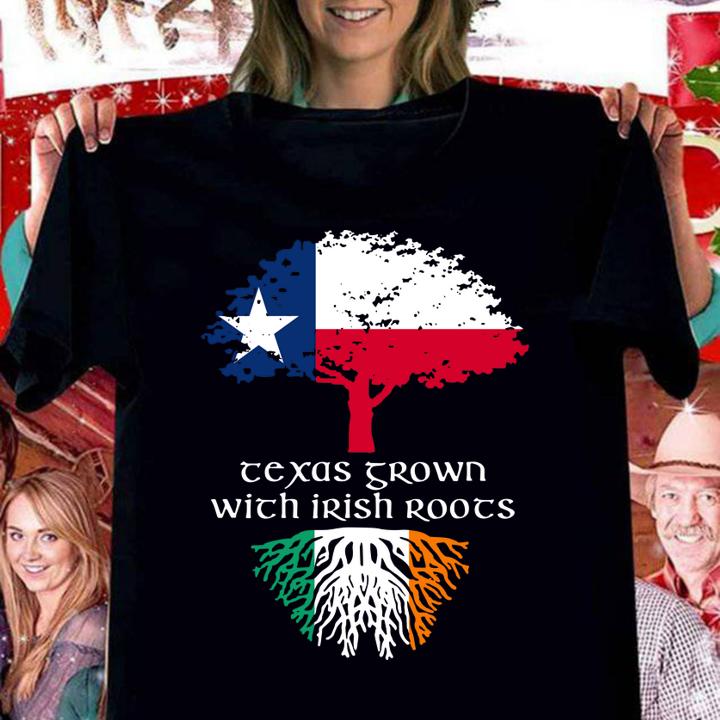 Texas-Grown With Irish-Roots Ireland Flag Patricks t-shirt
