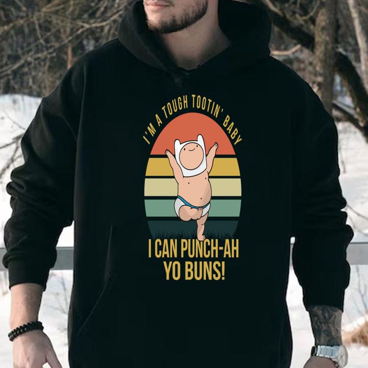 I’m A Tough Tootin’ Baby I Can Punch ah Yo Buns Vintage t-shirt