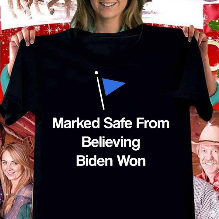 Marked Safe From Believing Biden Won t-shirt