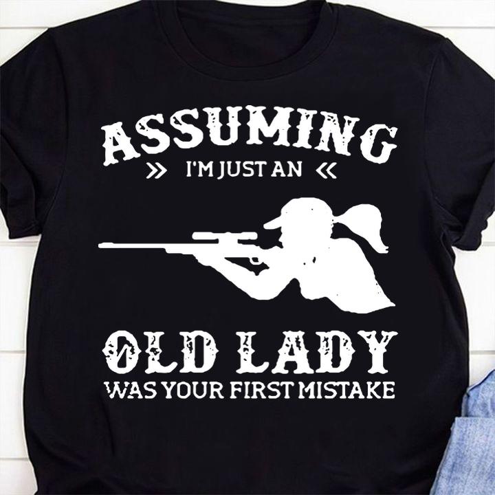 Sniper girl assuming i'm just an old lady was your first mistake t-shirt 70 Clothing