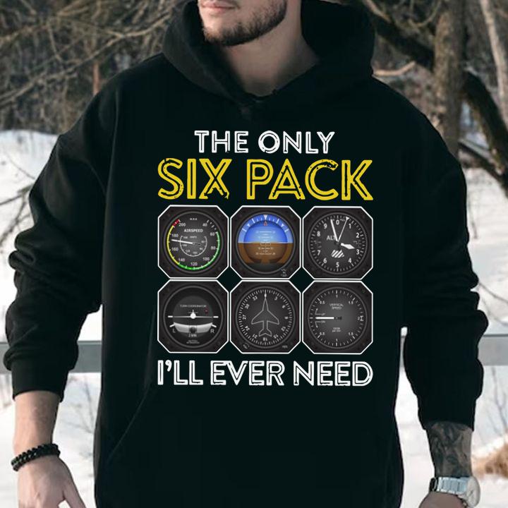The only six pack i'll ever need aviation pilot t-shirt