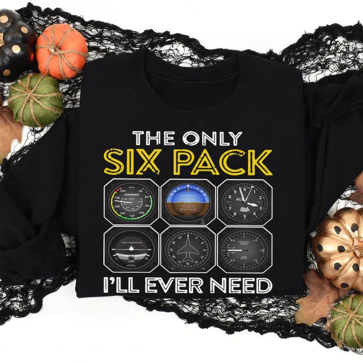 The only six pack i'll ever need aviation pilot t-shirt