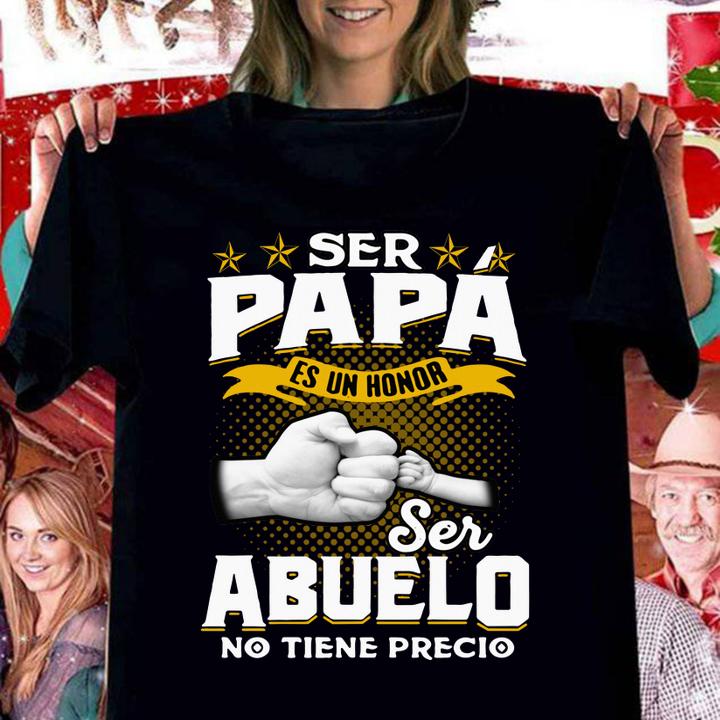 Top Ser papa es un honor ser Abuelo no tiene precio t-shirt
