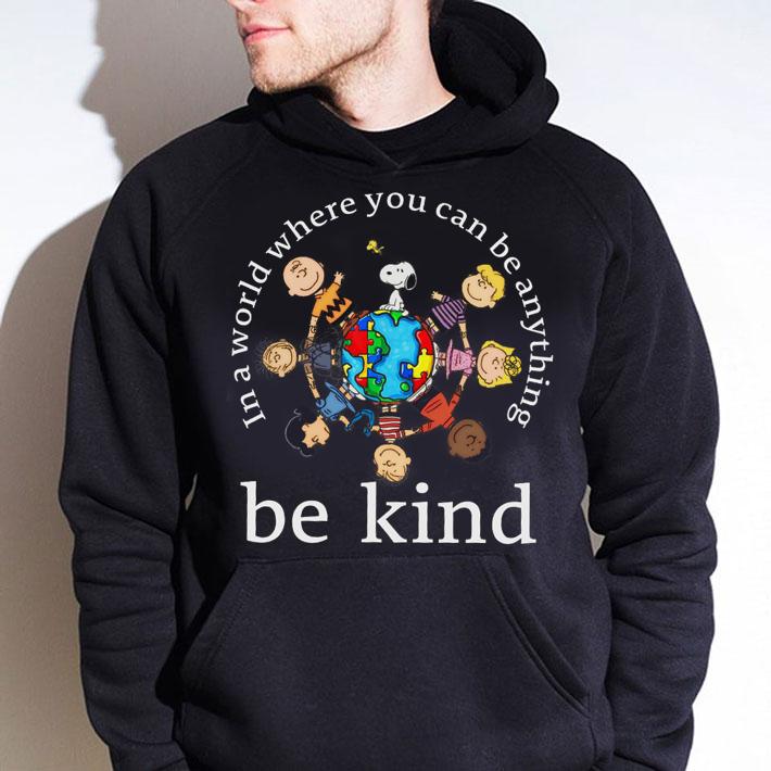 Peanuts Snoopy In A World Where You Can Be Anything Be Kind t-shirt