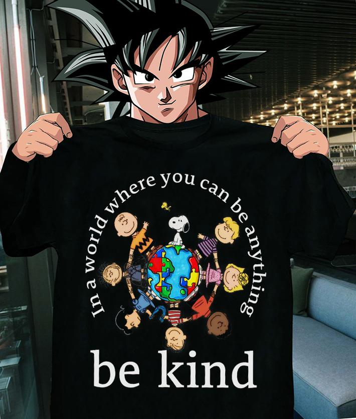 Peanuts Snoopy In A World Where You Can Be Anything Be Kind t-shirt