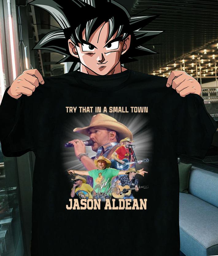 Jason Aldean Try That In A Small Town Signature t-shirt