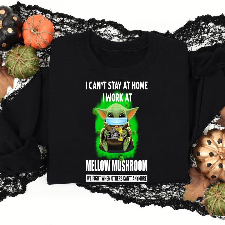 Baby Yoda Mask Hug I Cant Stay At Home I Work At Mellow Mushroom We Fight When Others Cant Anymore t-shirt