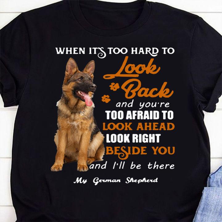 German Shepherd when it's too hard to look back and you're too afraid t-shirt 63 Trending fashion news