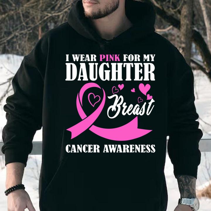 I Wear Pink for My Daughter Breast Cancer Ribbon Awareness t-shirt
