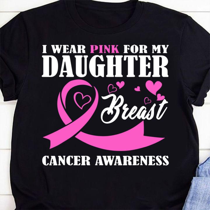 I Wear Pink for My Daughter Breast Cancer Ribbon Awareness t-shirt 64 Trending fashion news