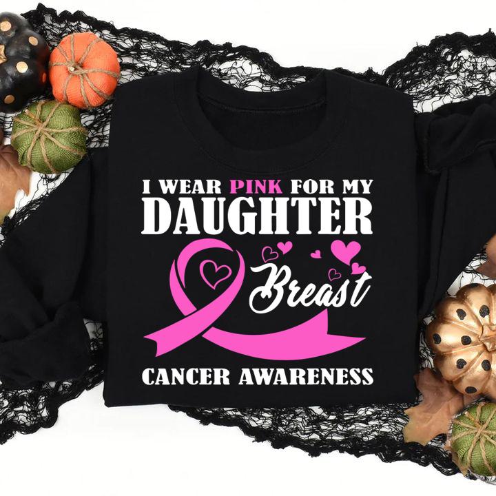 I Wear Pink for My Daughter Breast Cancer Ribbon Awareness t-shirt