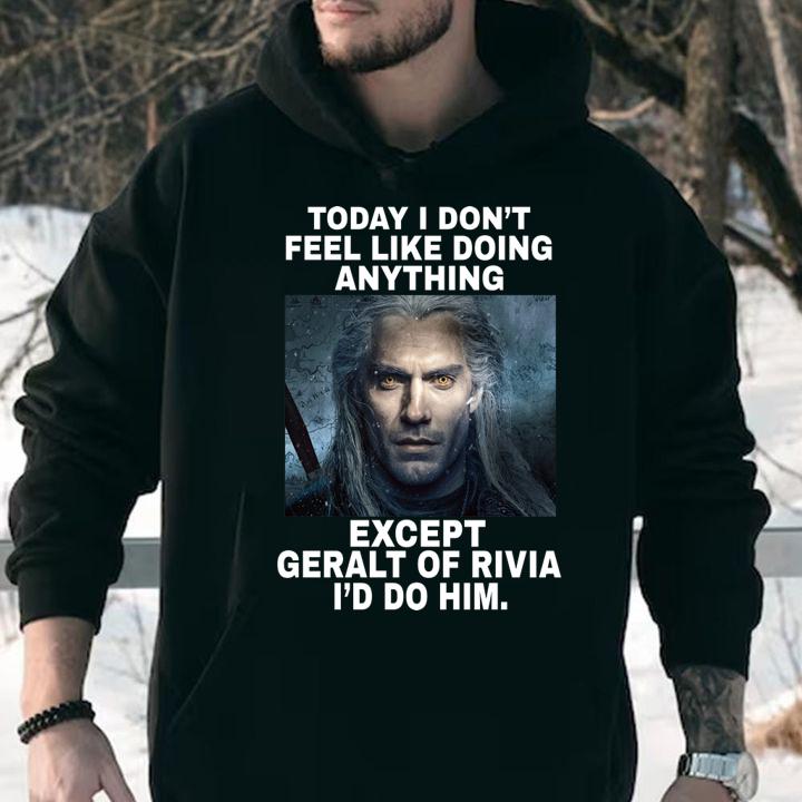 The Witcher Today i don't feel like doing Geralt of Rivia t-shirt