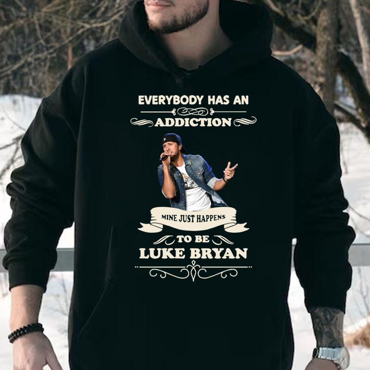 Nice Luke Bryan Everybody Has An Addiction Mine Just Happens To Be t-shirt